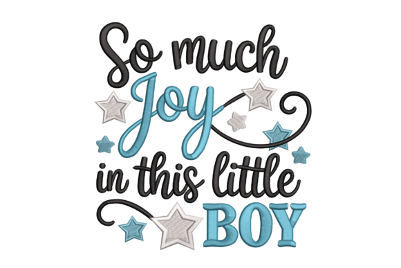 Celebrate a New Arrival: The So Much Joy in This Little Boy Embroidery Design