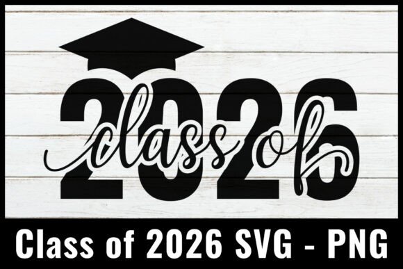 Class of 2026 Svg, Graduation Svg: Celebrate the Senior Year