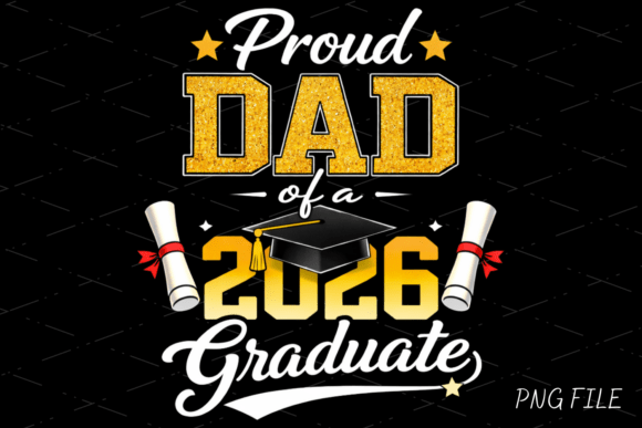 Proud Dad 2026 Graduation Shirt PNG: A Design for the Big Day