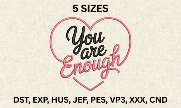 You Are Enough Embroidery Design: A Stitch of Self-Love